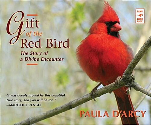 Gift of the Red Bird: The Story of a Divine Encounter (Audio CD)