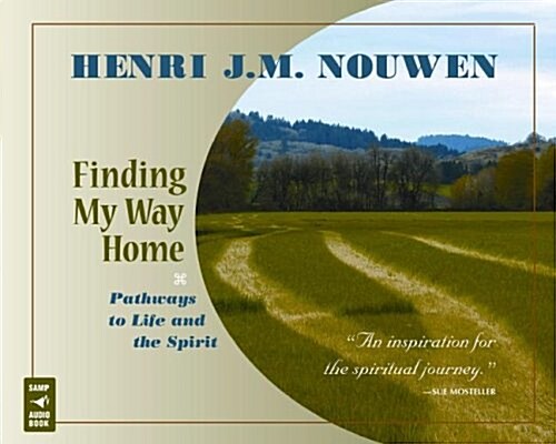 Finding My Way Home: Pathways to Life and the Spirit (Audio CD)