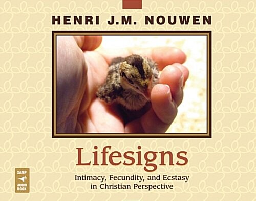 Lifesigns: Intimacy, Fecundity, and Ecstasy in Christian Perspective (Audio CD)