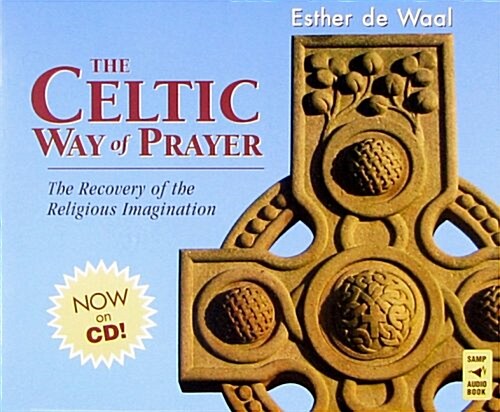 The Celtic Way of Prayer: The Recovery of the Religious Imagination (Audio CD)