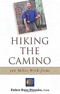 Hiking the Camino: 500 Miles with Jesus (Paperback)