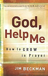 God, Help Me: How to Grow in Prayer (Paperback)