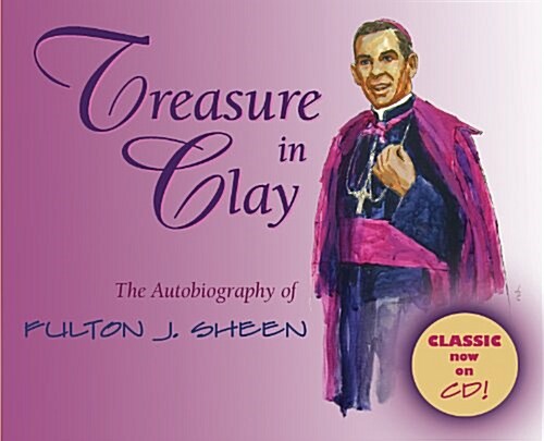 Treasure in Clay: The Autobiography of Fulton J. Sheen (Audio CD)
