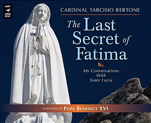 The Last Secret of Fatima: My Conversations with Sister Lucia (Audio CD)