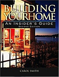 Building Your Home: An Insiders Guide (Paperback, 2, Second Edition)