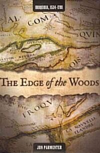 The Edge of the Woods: Iroquoia, 1534-1701 (Hardcover)
