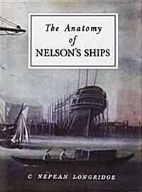 The Anatomy of Nelsons Ships (Hardcover)