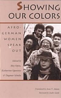 Showing Our Colors: Afro-German Women Speak Out (Paperback)