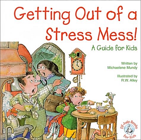 Getting Out of a Stress Mess!: A Guide for Kids (Paperback)
