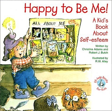 Happy to Be Me!: A Kid Book about Self-Esteem (Paperback)