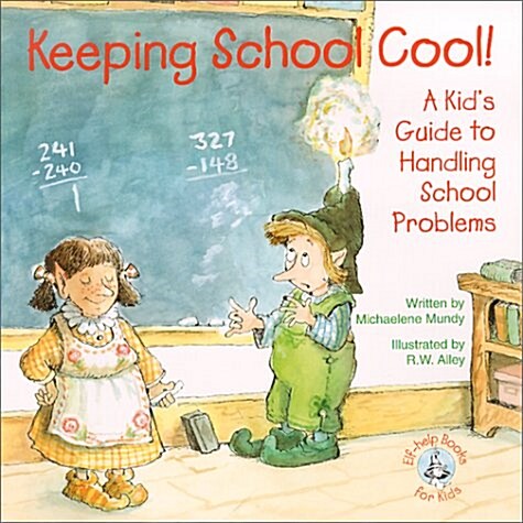 Keeping School Cool!: A Kids Guide to Handling School Problems (Paperback)