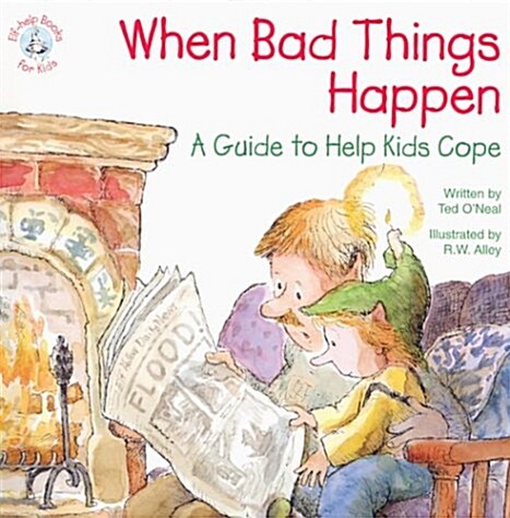 When Bad Things Happen: A Guide to Help Kids Cope (Paperback)