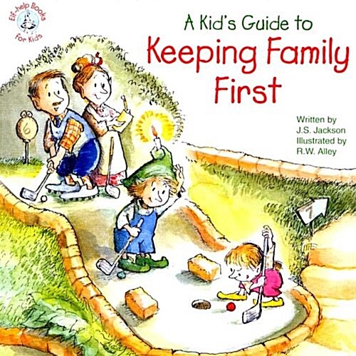 A Kids Guide to Keeping Family First (Paperback)