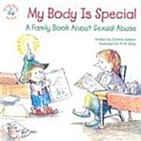 My Body Is Special: A Family Book about Sexual Abuse (Paperback)