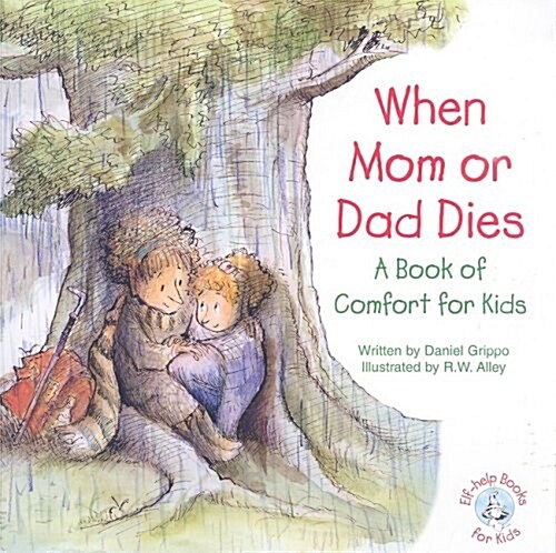 When Mom or Dad Dies: A Book for Comfort for Kids (Paperback)