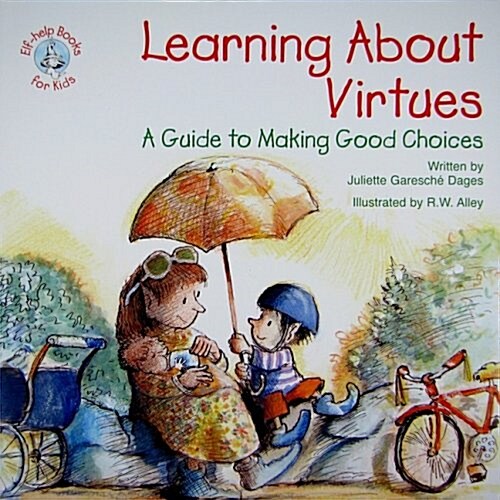 Learning about Virtues: A Guide to Making Good Choices (Paperback)