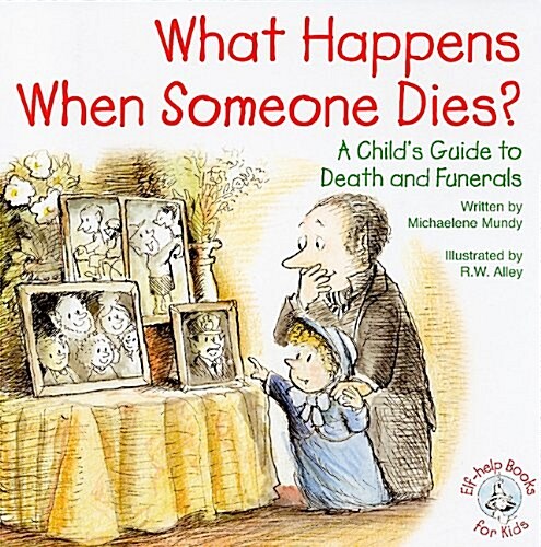 What Happens When Someone Dies?: A Childs Guide to Death and Funerals (Paperback)