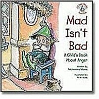 Mad Isnt Bad: A Childs Book about Anger (Hardcover)