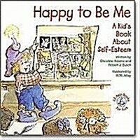Happy to Be Me!: A Kids Book about Self-Esteem (Hardcover)