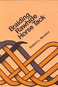 Braiding Rawhide Horse Tack (Paperback)