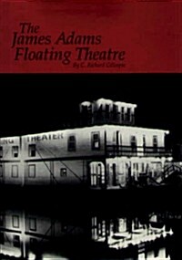 The James Adams Floating Theatre (Hardcover)