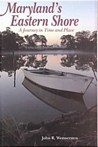 Marylands Eastern Shore: A Journey in Time and Place (Hardcover)