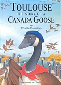 Toulouse: The Story of a Canada Goose (Paperback)