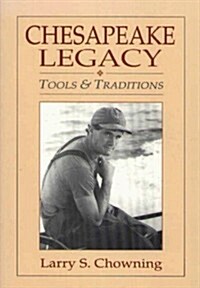 Chesapeake Legacy: Tools and Traditions (Paperback)