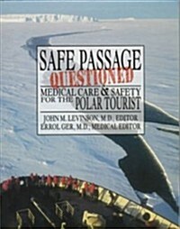 Self Passage Questioned: Medical Care and Safety for the Polar Tourist (Paperback)