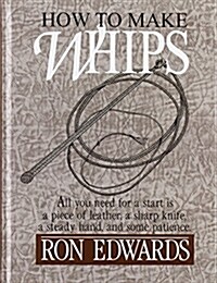 How to Make Whips (Hardcover)