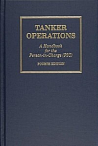 Tanker Operations: A Handbook for the Person-In-Charge (Hardcover, 4)