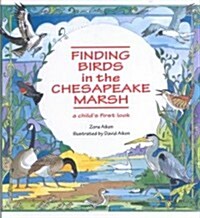 Finding Birds in the Chesapeake Marsh: A Childs First Look (Hardcover)