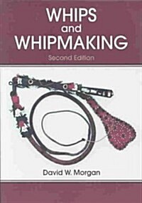 Whips and Whipmaking (Paperback, 2)
