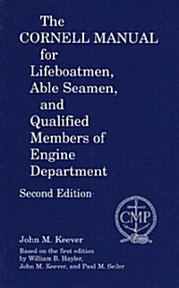 The Cornell Manual for Lifeboatmen, Able Seamen, and Qualified Members of Engine Department (Paperback, 2)