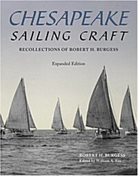 Chesapeake Sailing Craft: Recollections of Robert H. Burgess (Hardcover, Expanded)