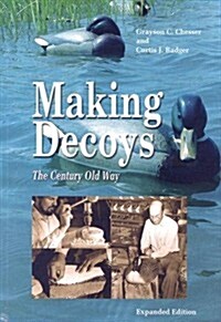 Making Decoys: The Century-Old Way (Paperback, Expanded)