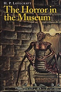 The Horror in the Museum and Other Revisions (Hardcover, 3rd)
