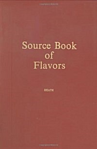 Source Book of Flavors: (Avi Sourcebook and Handbook Series) (Hardcover, 1981)