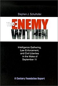 The Enemy Within: Intelligence Gathering, Law Enforcement, and Civil Liberties in the Wake of September 11 (Paperback)