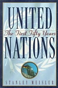 United Nations: The First Fifty Years (Paperback)