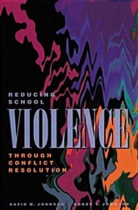 Reducing School Violence Through Conflict Resolution (Paperback)