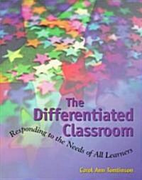 Differentiated Classroom: Responding to the Need of All Learners (Paperback)