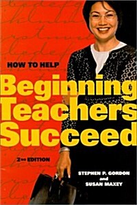 How to Help Beginning Teachers Succeed (Paperback, 2)