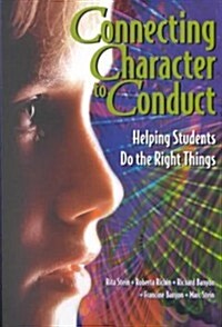 Connecting Character to Conduct: Helping Students Do the Right Things (Paperback)