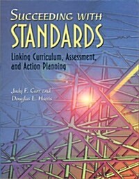 Succeeding with Standards: Linking Curriculum, Assessment, and Action Planning (Paperback)