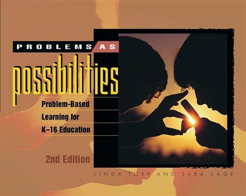 Problems as Possibilities: Problem-Based Learning for K-16 Education, 2nd Edition (Paperback, 2)