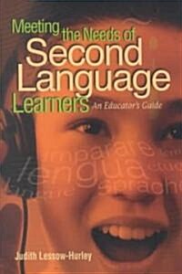 Meeting the Needs of Second Language Learners: An Educators Guide (Paperback)