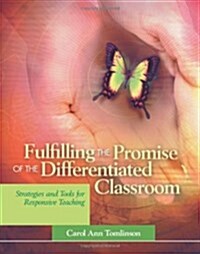Fulfilling the Promise of the Differentiated Classroom: Strategies and Tools for Responsive Teaching (Paperback)