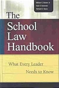 The School Law Handbook: What Every Leader Needs to Know (Paperback)