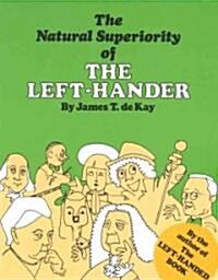 The Natural Superiority of the Left-Hander (Paperback)